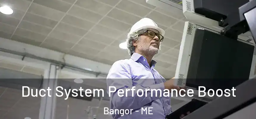  Duct System Performance Boost Bangor - ME