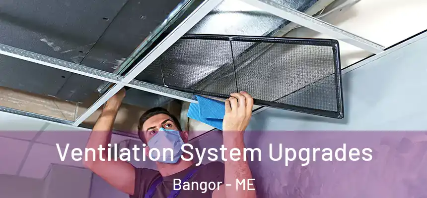 Ventilation System Upgrades Bangor - ME